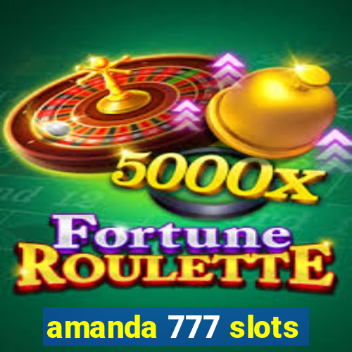 amanda 777 slots